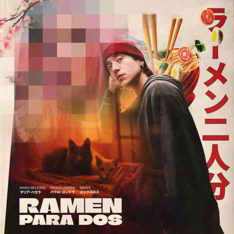 دانلود آهنگ Maria Becerra, Paulo Londra, Xross به نام RAMEN PARA DOS