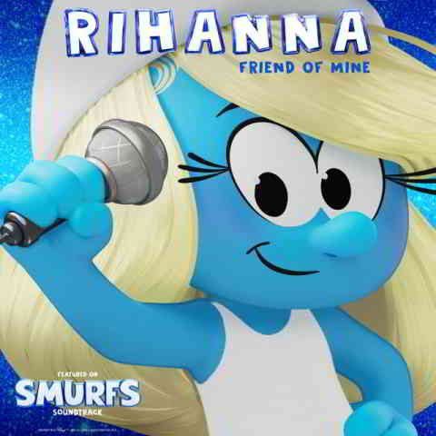 دانلود آهنگ Rihanna به نام Friend Of Mine (from the Smurfs Movie Soundtrack)