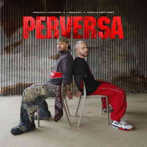 دانلود آهنگ PEDRO SAMPAIO, J Balvin, Take A Daytrip به نام PERVERSA