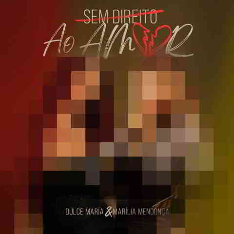 دانلود آهنگ Dulce María & Marília Mendonça به نام Sem Direito Ao Amor (Portuguese Version)