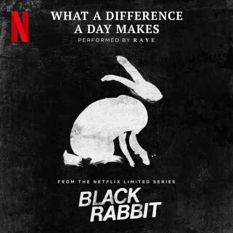 دانلود آهنگ RAYE به نام What a Difference a Day Makes (from the Netflix Limited Series “Black Rabbit”)