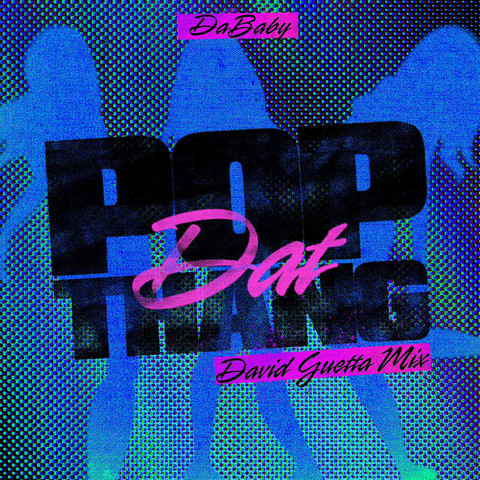 دانلود آهنگ DaBaby, David Guetta به نام POP DAT THANG (David Guetta Mix)