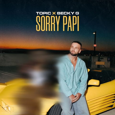 دانلود آهنگ Topic, Becky G به نام Sorry Papi