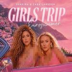 دانلود آهنگ Zara Larsson , Shakira به نام Eurosummer (Girls Trip)