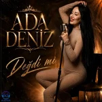 دانلود آهنگ Ada Deniz به نام Değdi mi?