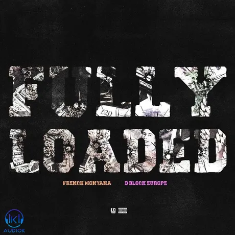 دانلود آهنگ D-Block Europe, French Montana به نام Fully Loaded