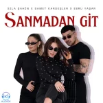 دانلود آهنگ Ebru Yasar, Sıla Sahin, Samet Kardeşler به نام Sanmadan Git