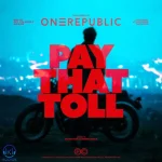 دانلود آهنگ OneRepublic به نام Pay That Toll