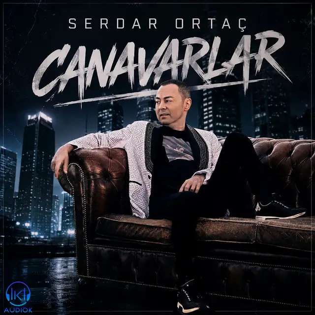 دانلود آهنگ Serdar Ortaç به نام Canavarlar