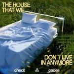 دانلود آهنگ Cheat Codes به نام The House That We Don’t Live In Anymore