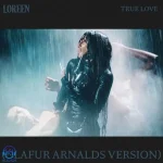 دانلود آهنگ Loreen, Ólafur Arnalds به نام True Love (Ólafur Arnalds Version)