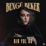 دانلود آلبوم Bengü Beker به نام Bir Yol Bu