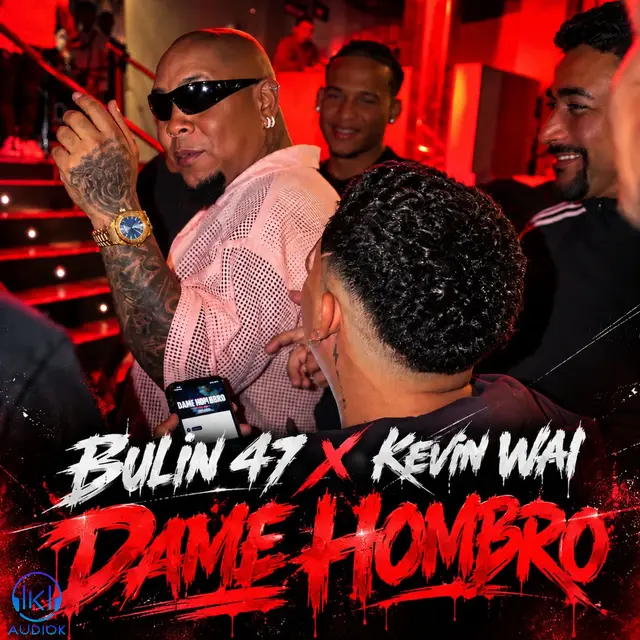 دانلود آهنگ Bulin 47, Kevin Wai, Breyco En Producidera به نام Dame Hombro