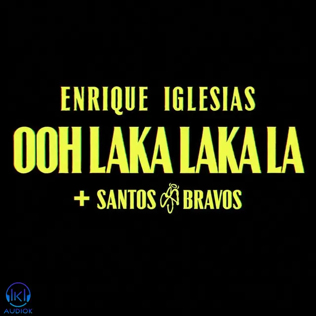 دانلود آهنگ Enrique Iglesias, Santos Bravos به نام Ooh Laka Laka La
