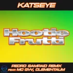 دانلود آهنگ KATSEYE, PEDRO SAMPAIO, Mc Gw, Clementaum به نام Hootie Frutti (PEDRO SAMPAIO Remix)