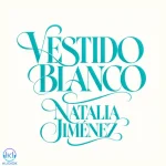 دانلود آهنگ Natalia Jiménez به نام Vestido Blanco
